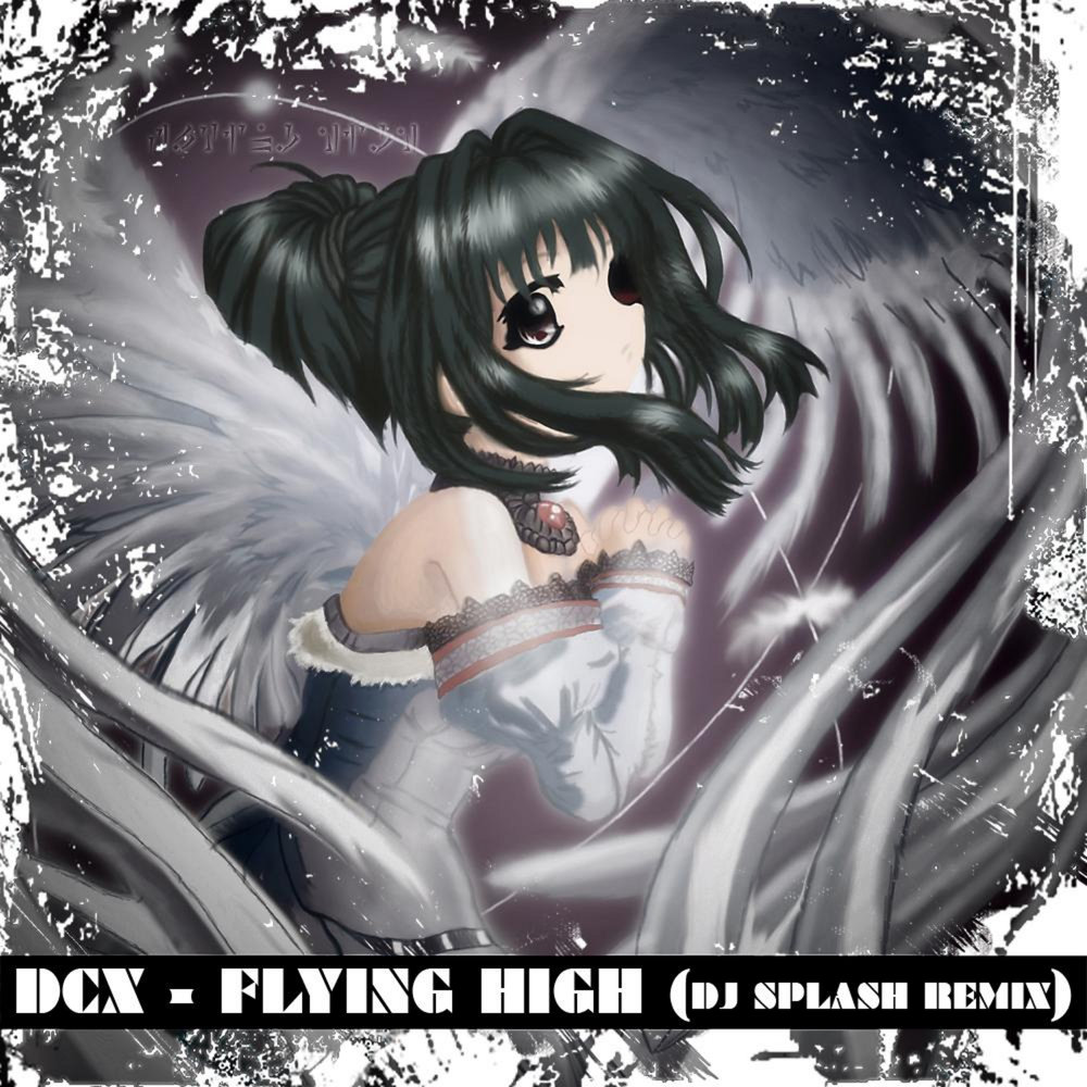 Fly high remix. Flying High DJ Splash. DCX Flying High. Nightcore – Flying High ( Remix ). Fly by Nightcore обложки альбомов.