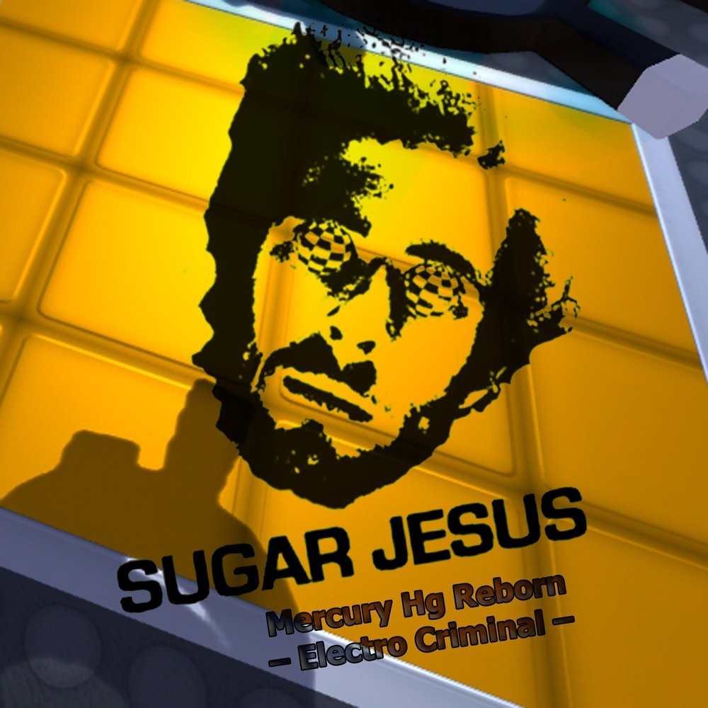 Deja vu sugar jesus. Sugar Jesus. Sugar Jesus & Mary Leay - last Kiss. "Sugar+Jesus" "FLAC". Mercury HG Reborn Electro Criminal "FLAC".