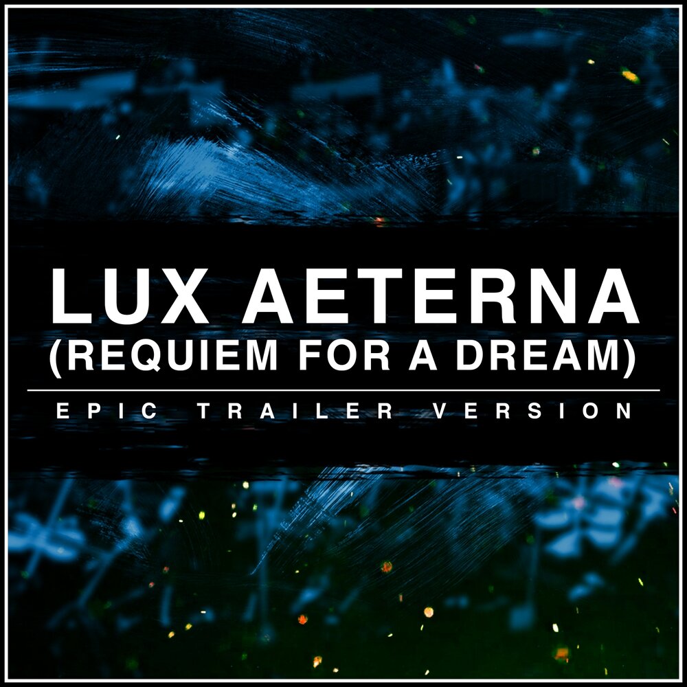 Lux aeterna. Requiem for a Dream Lux Aeterna. Песня l'Orchestra Cinematique. Lux Aeterna альбом. Lux Aeterna обложка.