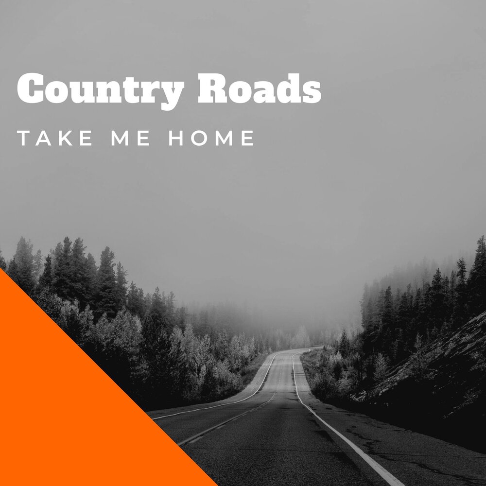 Твоя дорога слушать. Take me Home Country Roads альбом. Take me Home Country Roads слушать. The Roads we take. Lana Roads take me Home.