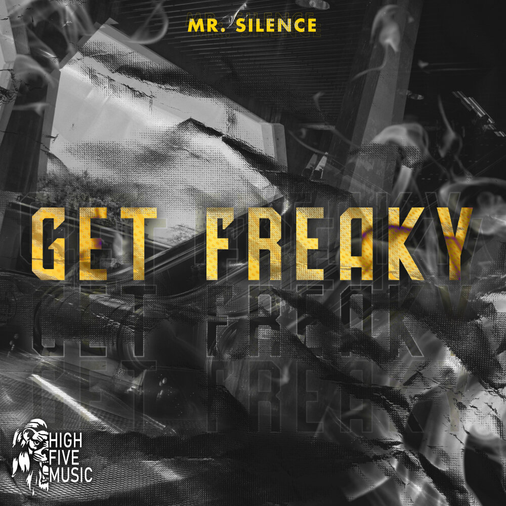 Silent res. Mr. Silence. Get Freaky. Silence - Mr. Lie. Mr Freaky out of my Mind.