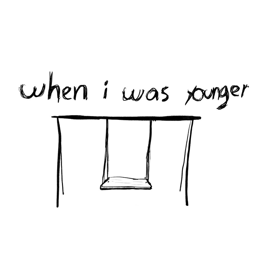 When i was younger i spent. Hey you smile. Hey smile.