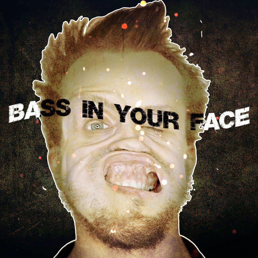 Bass face. Bass face. Bass my mass. In your face(). Слушать музыку фейс bass.