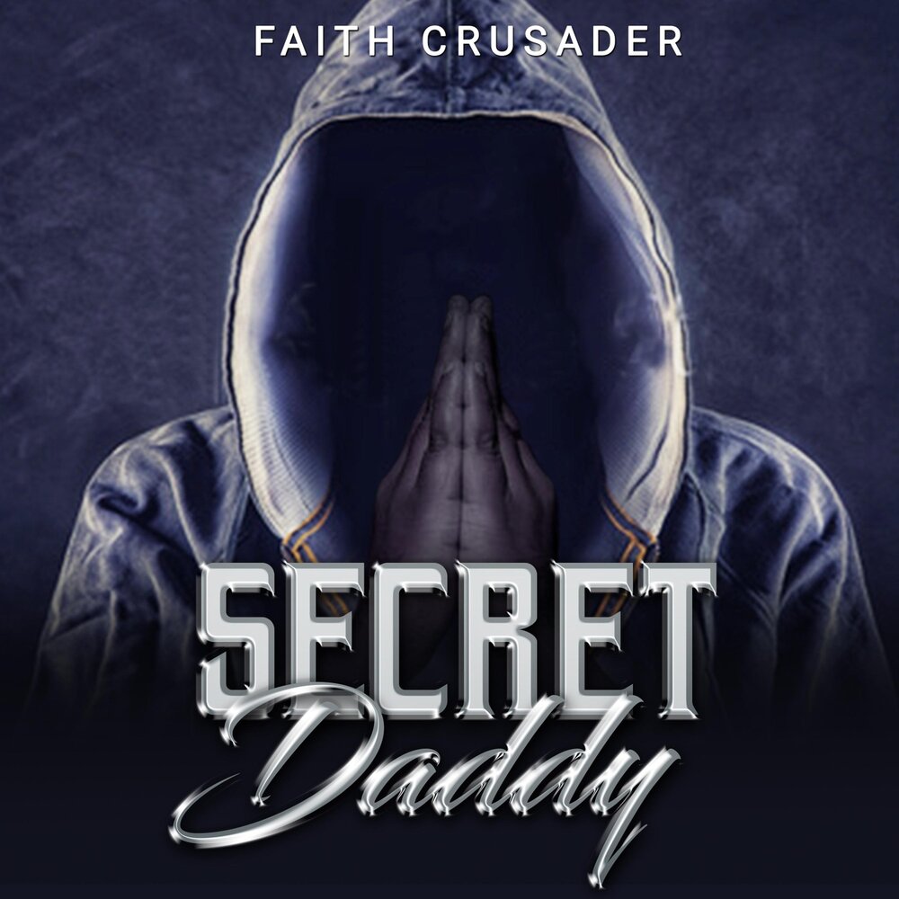 Daddy secrets. Never lose your Faith Crusader.