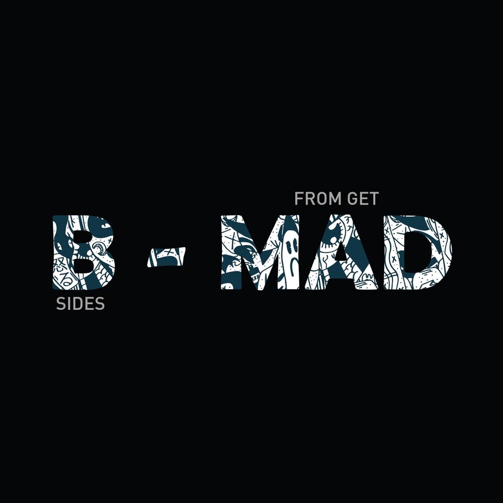 B mad. Mad ;b;f.