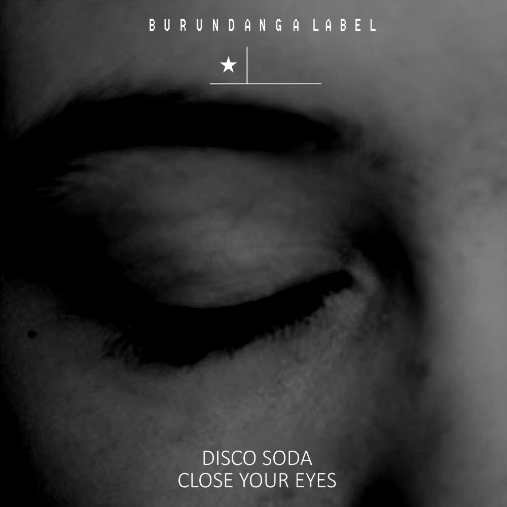 I close my eyes and see. Close Eyes обложка песни. Close your Eyes песня 2 класс. Картинка альбома close Eyes. Инфинити close your Eyes.