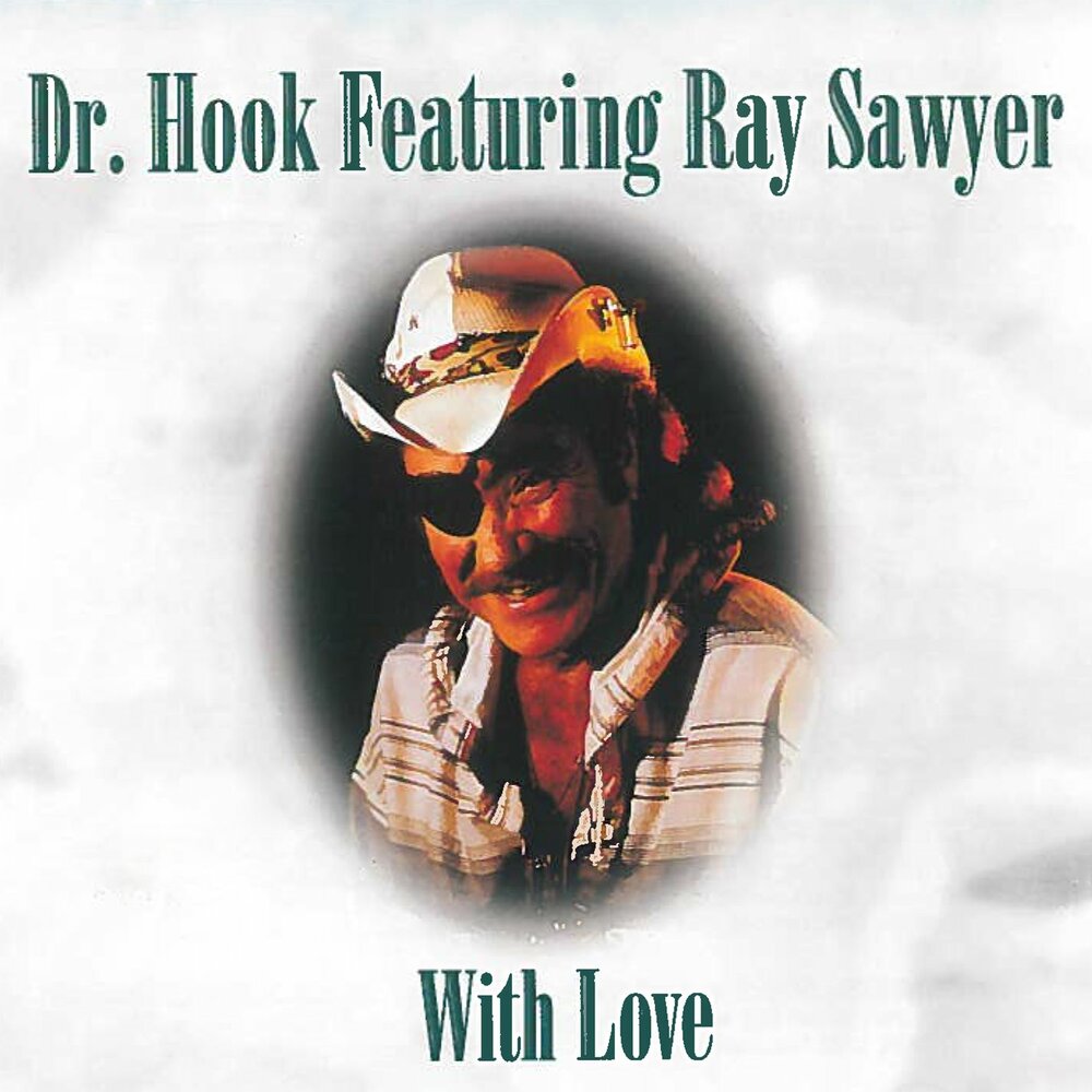 Feat ray. Ray Sawyer. Dr. Hook - what do you want. Dr. Hook CD. Dr. Hook - Love Monster.