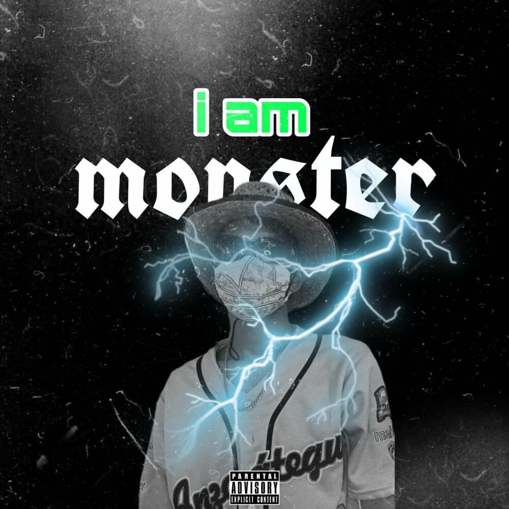 L am monster. I am Monster.