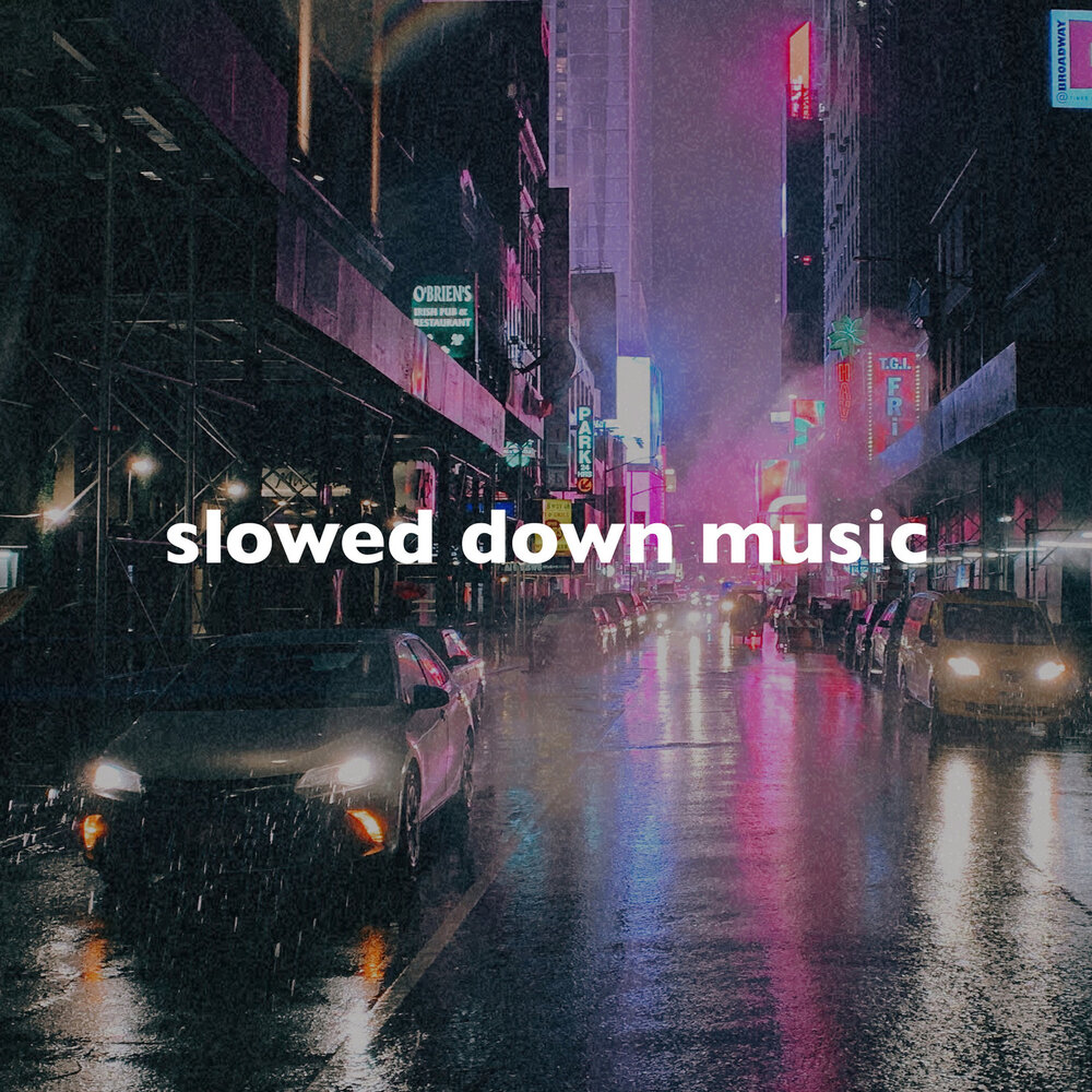 Песня slow down на русском. Песня Slowed down. Slowed Music.