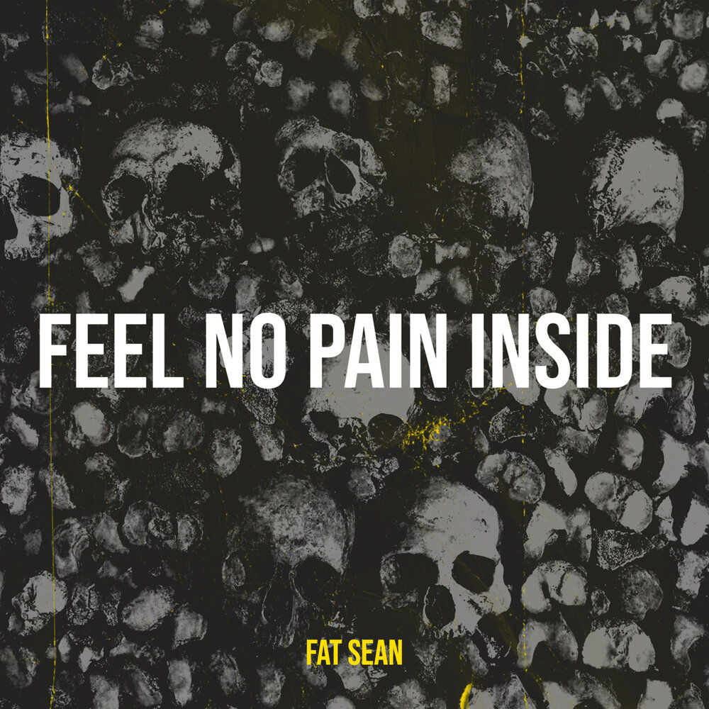 Pain inside. No feelings no Pain.