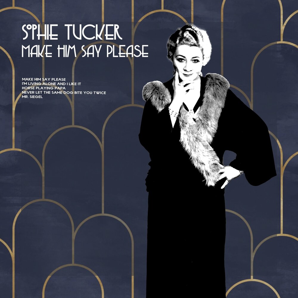 Такер песни. Sophie Tucker слушать. Sophie Tucker. Песня Софи Такер. Sandy Stewart.