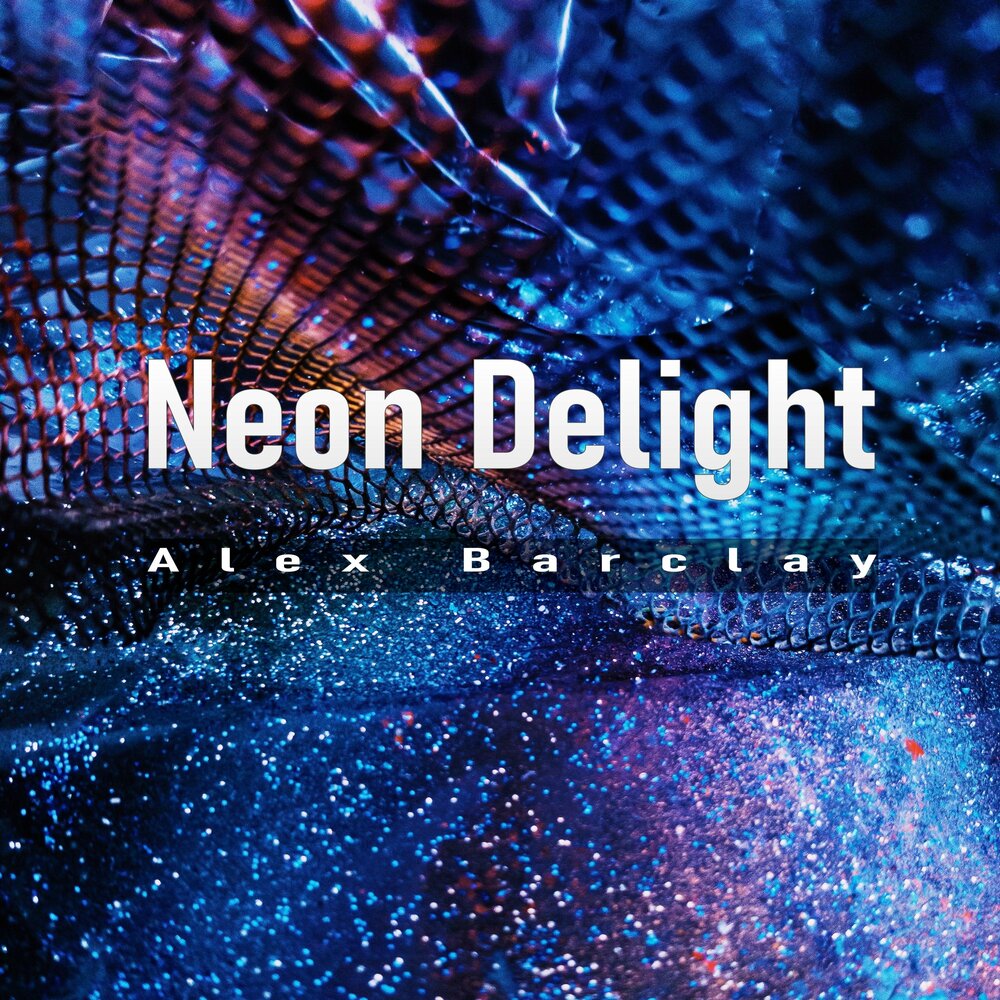 Alex delight. Neon Delight.