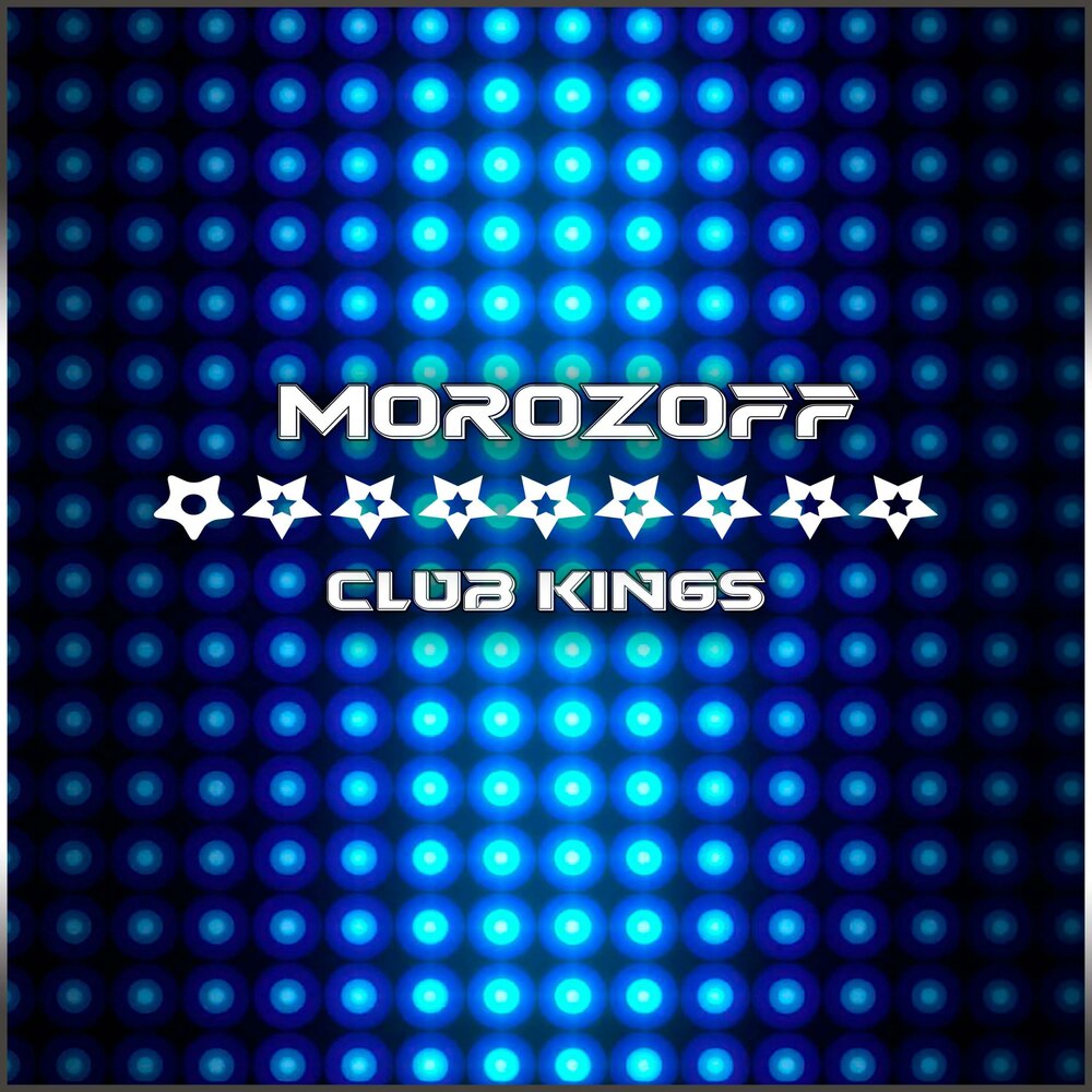 Морозофф. Morozoff Club. King of Clubs. Morozoff Klubb Kings. Morozoff Club Kings Eurodance.