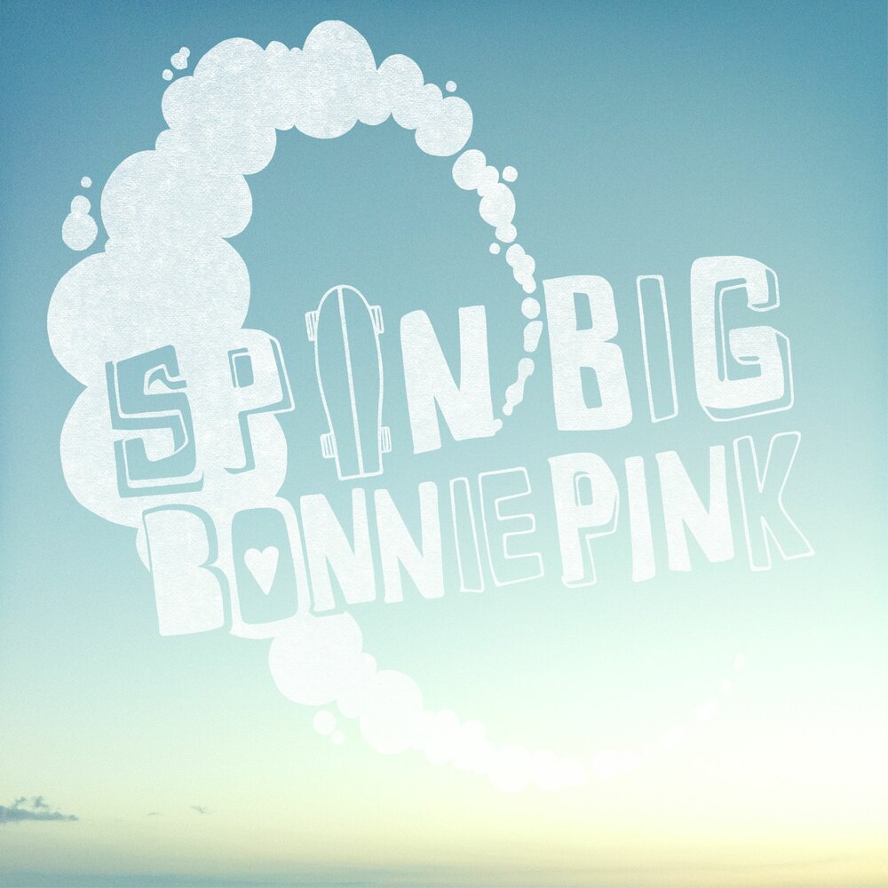 Big spin. Биг Bonnie. Биг спин. Bonnie Pink thinking of you. Bonnie Pink the Sun will Rise again.