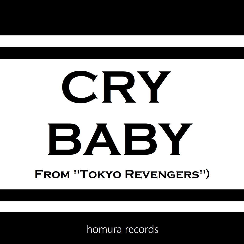 Cry baby tokyo. Cry Baby Tokyo Revengers. Cry Baby Official hige DANDISM. Cry Baby (from "Tokyo Revengers"). Official hige DANDISM - Cry Baby (Tokyo Revengers op).