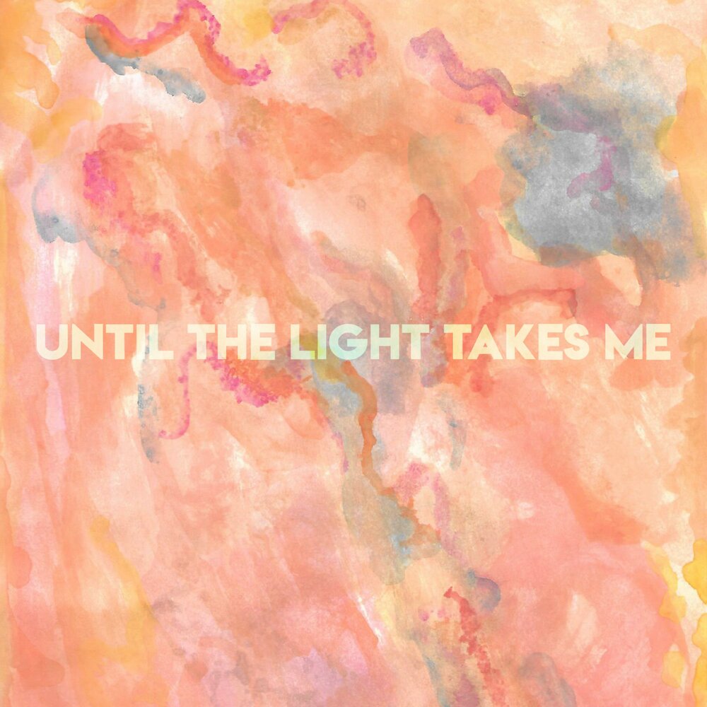 Until the light takes us