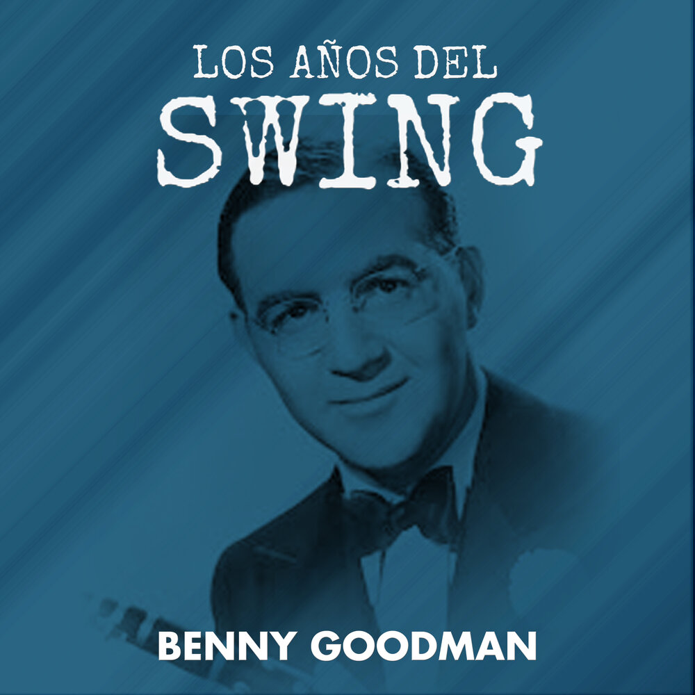 Good man песня. Бенни Гудман голубое небо. Benny Goodman Orchestra.