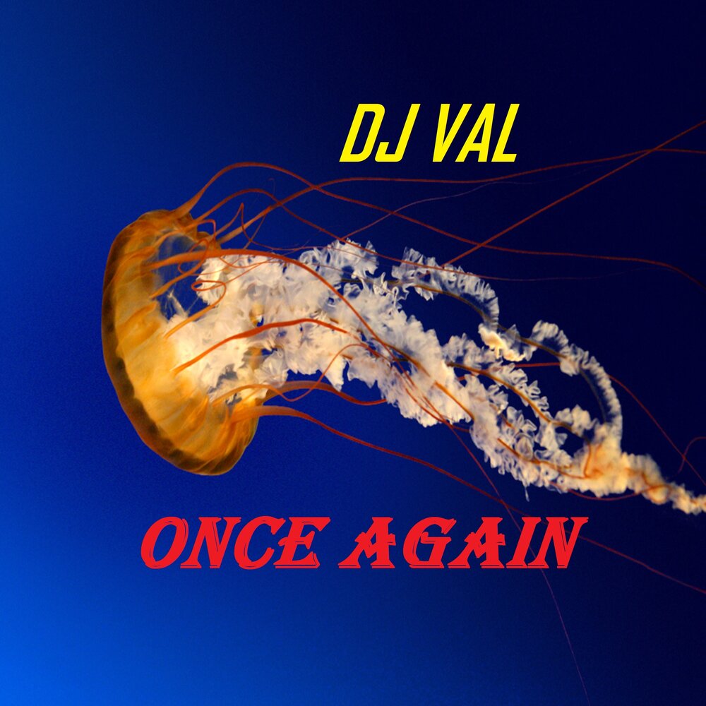 Dj val лучшие песни. DJ Val - once again. DJ Val - once again Original Mix. О исполнителе DJ Val.