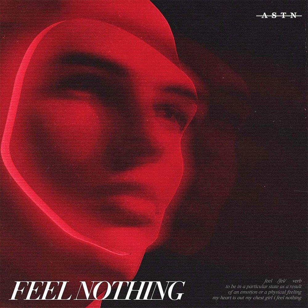 Feel nothing better. Feel nothing фото. Песня the feels. ASTN певец. This feeling обложка песни.