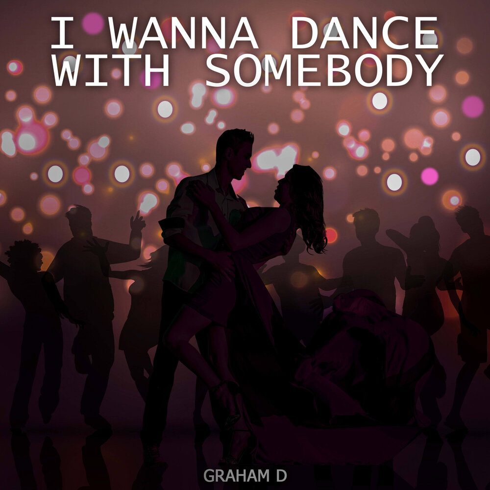 Dance with my hands. I wanna Dance with Somebody. Dance with Somebody минус.