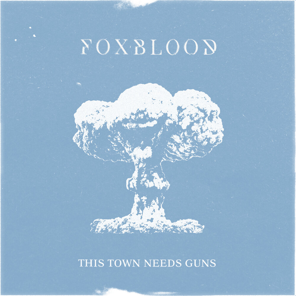 This Town needs Guns. Foxblood. This Town needs Guns animals. Foxblood - mess like me перевод.