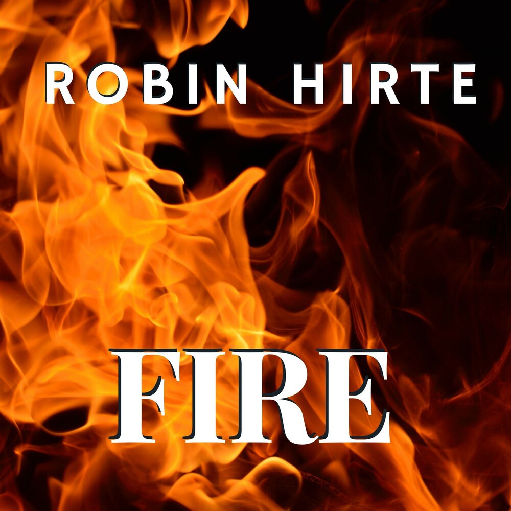 Текст песни нас ждет огонь. Robin Hirte. Слово новинка огонь.
