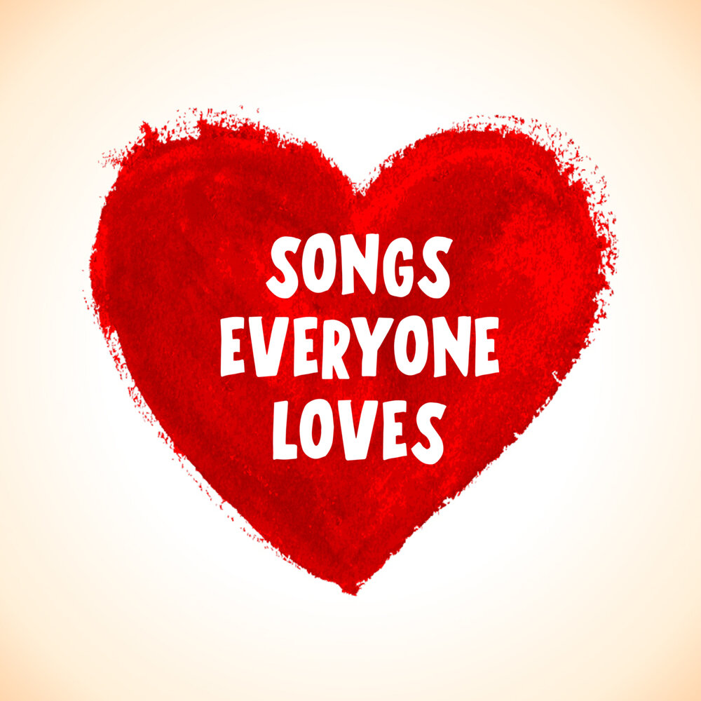 Песня everybody love. Love everyone. Love Ballads (2021). I Love everyone. Love for everyone.