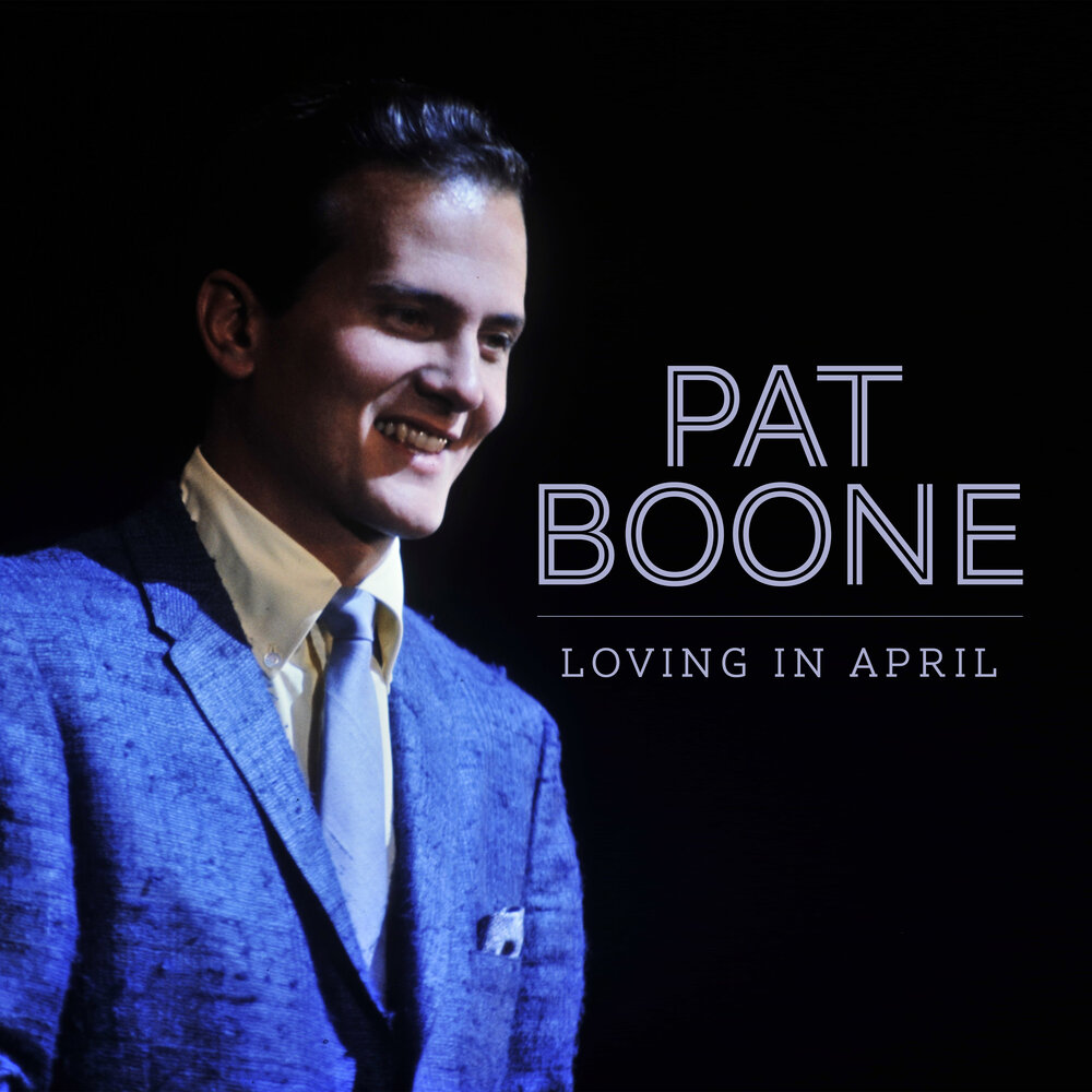 Pat boone "april love". Песни бун. Pat boone +1957. Песни бун. Pat boone.