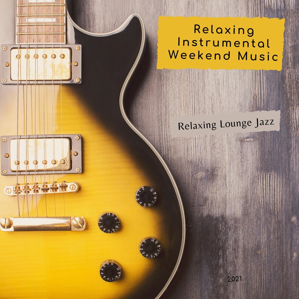 Weekend Music. Релакс инструментальная музыка. Weekends Music.
