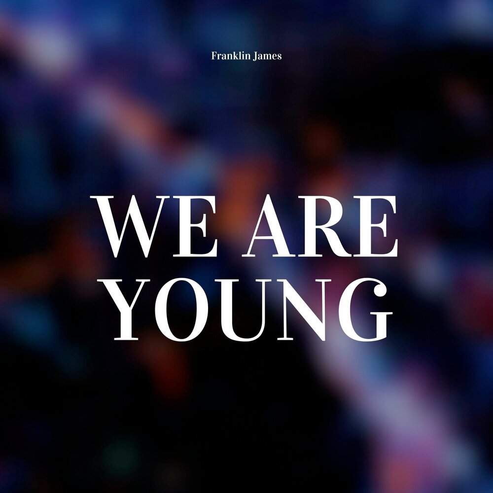 Tonight we are young