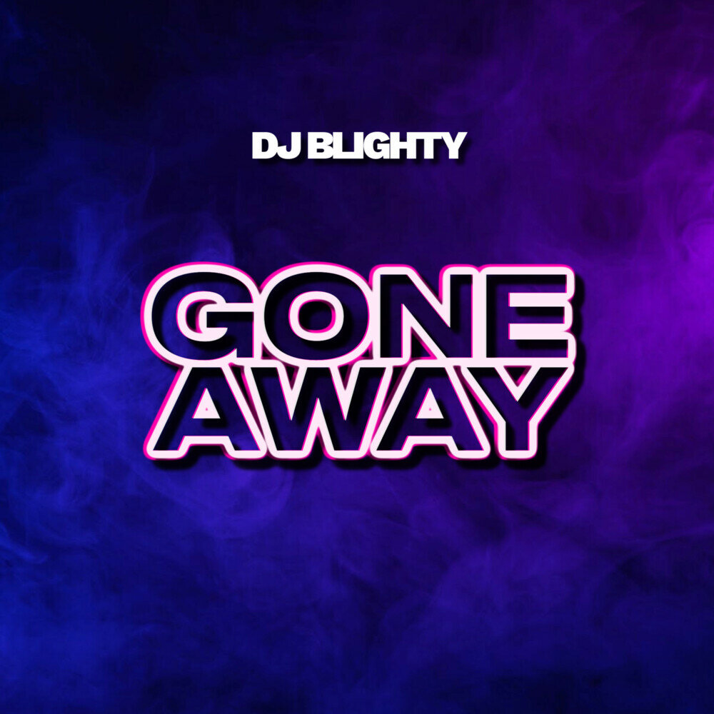 Gone away. DJ Blighty give me a reason 2023. DJ Blighty give me a reason.