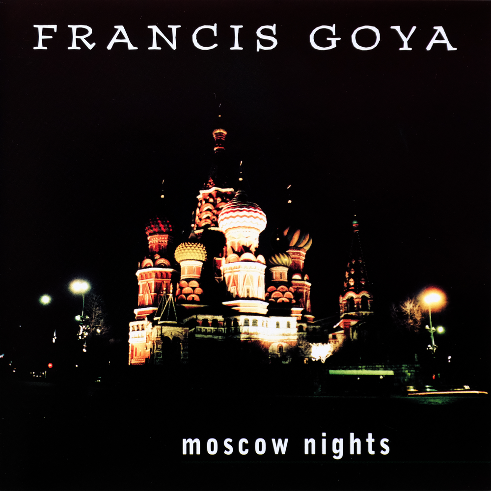 Московская ночь песня год. Francis Goya обложки альбомов. Francis Goya-Moscow Nights-1991- фото. Francis Goya обложки дисков. Moscow Night Francis.