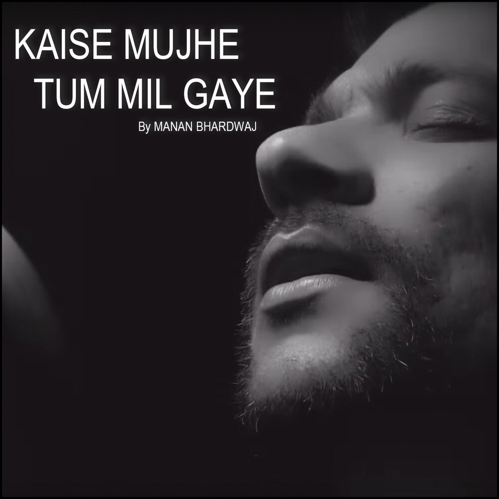 Kaise mujhe tum mil gaye. Kaise Mujhe Tum.