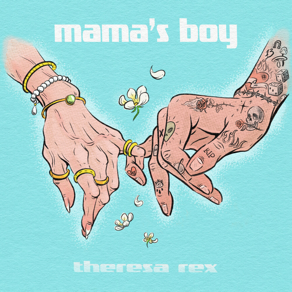 Песня mama s boy speed. Theresa Rex. Mamas boy обложка. Mama Rex.