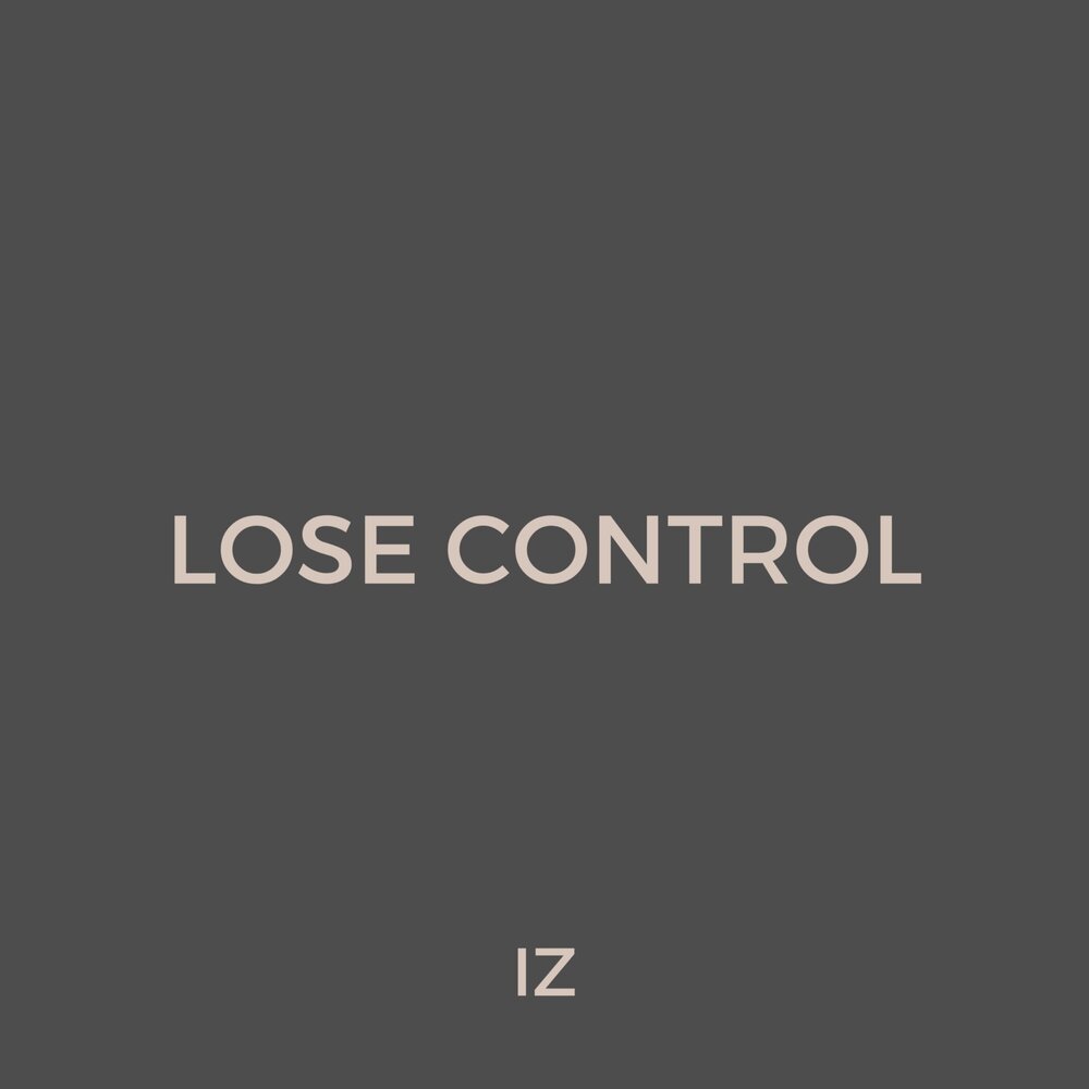 Lose control песня. Lose Control. Lose Control автору. Певец to lose Control. Lose Control перевод.