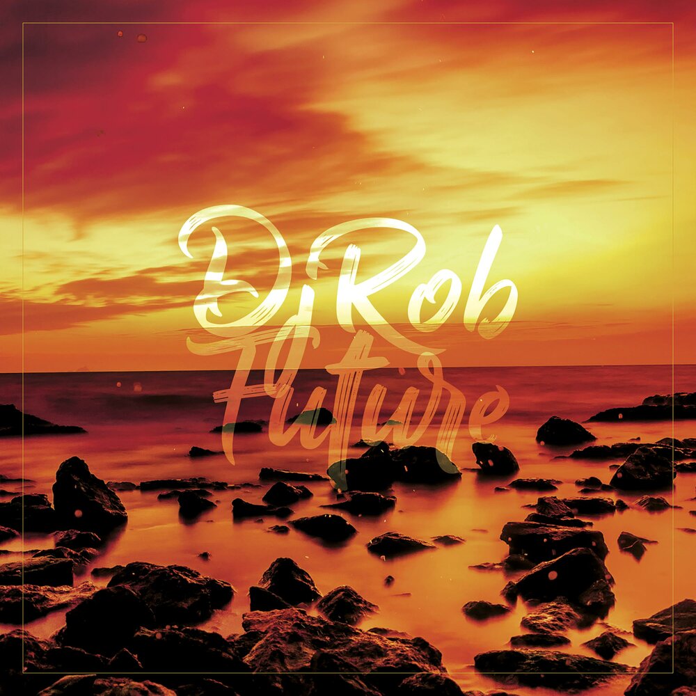 Future single. DJ Rob.