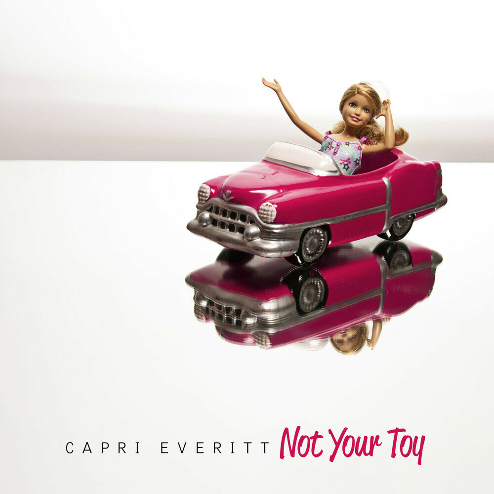 Not your toy. Capri Everitt. Your Toy. Capri Everitt - Wonder. Capri Everitt - Psycho bxtch.