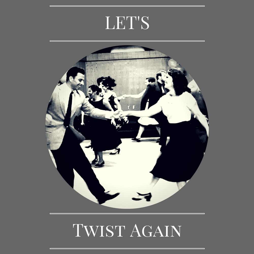 Lets Twist again.