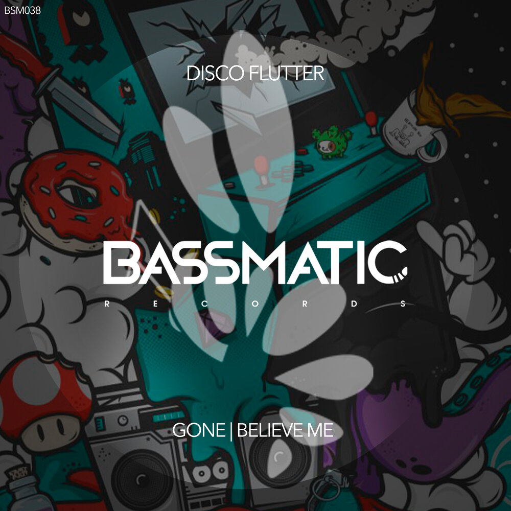 Believe the go. Bassmatic.