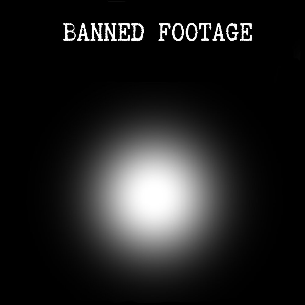 Banned footage