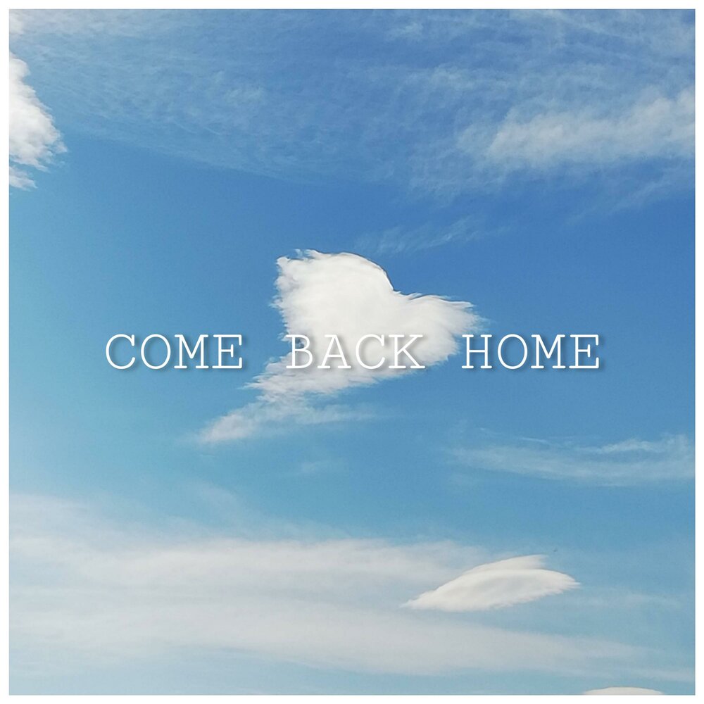 Come back home