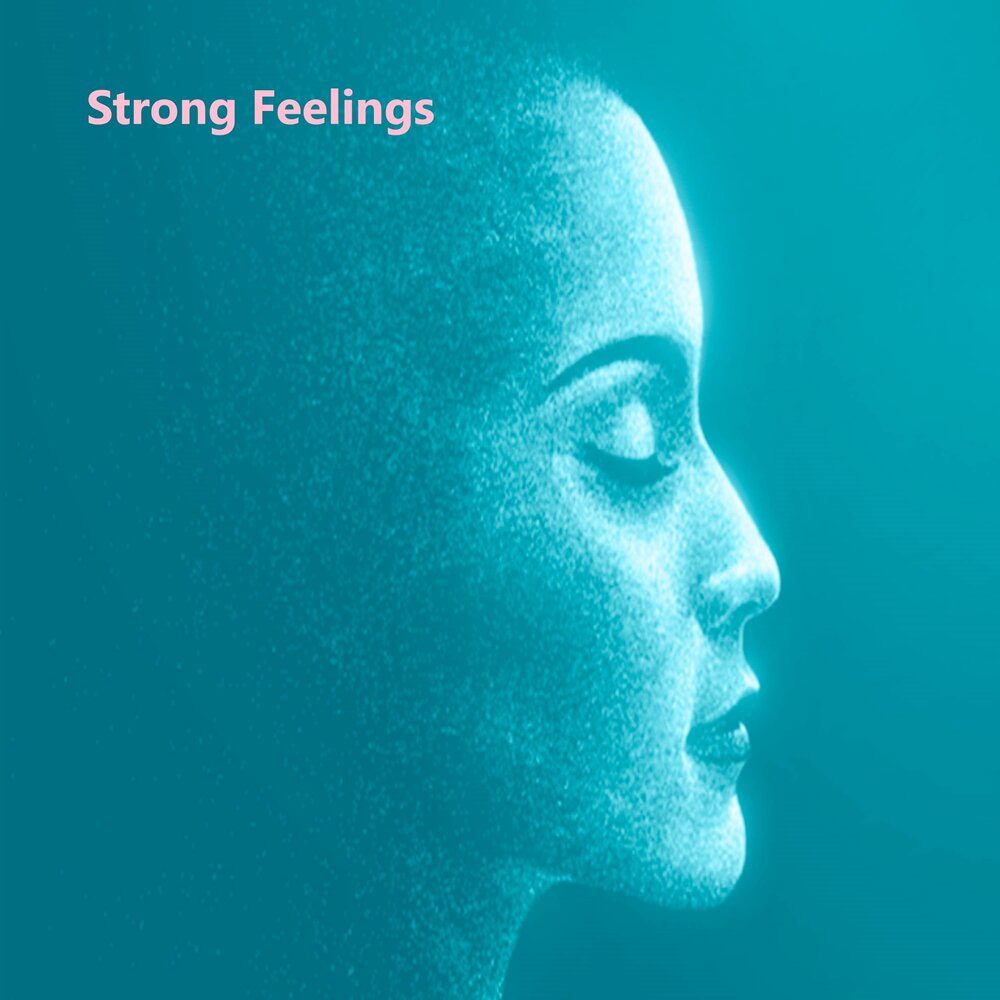 Strong feelings