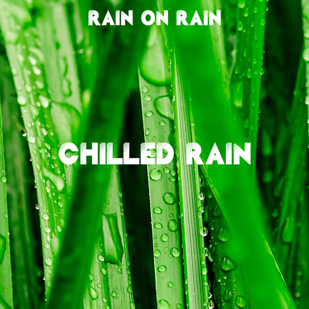 Chilly rain. Chill Rain. S.H.S.R. - February Rain (Chill Tune Remix).