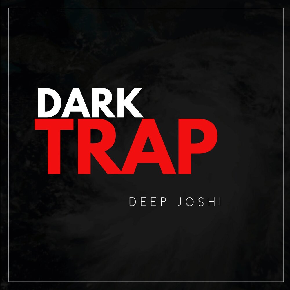 Deep trap. Dark Trap.