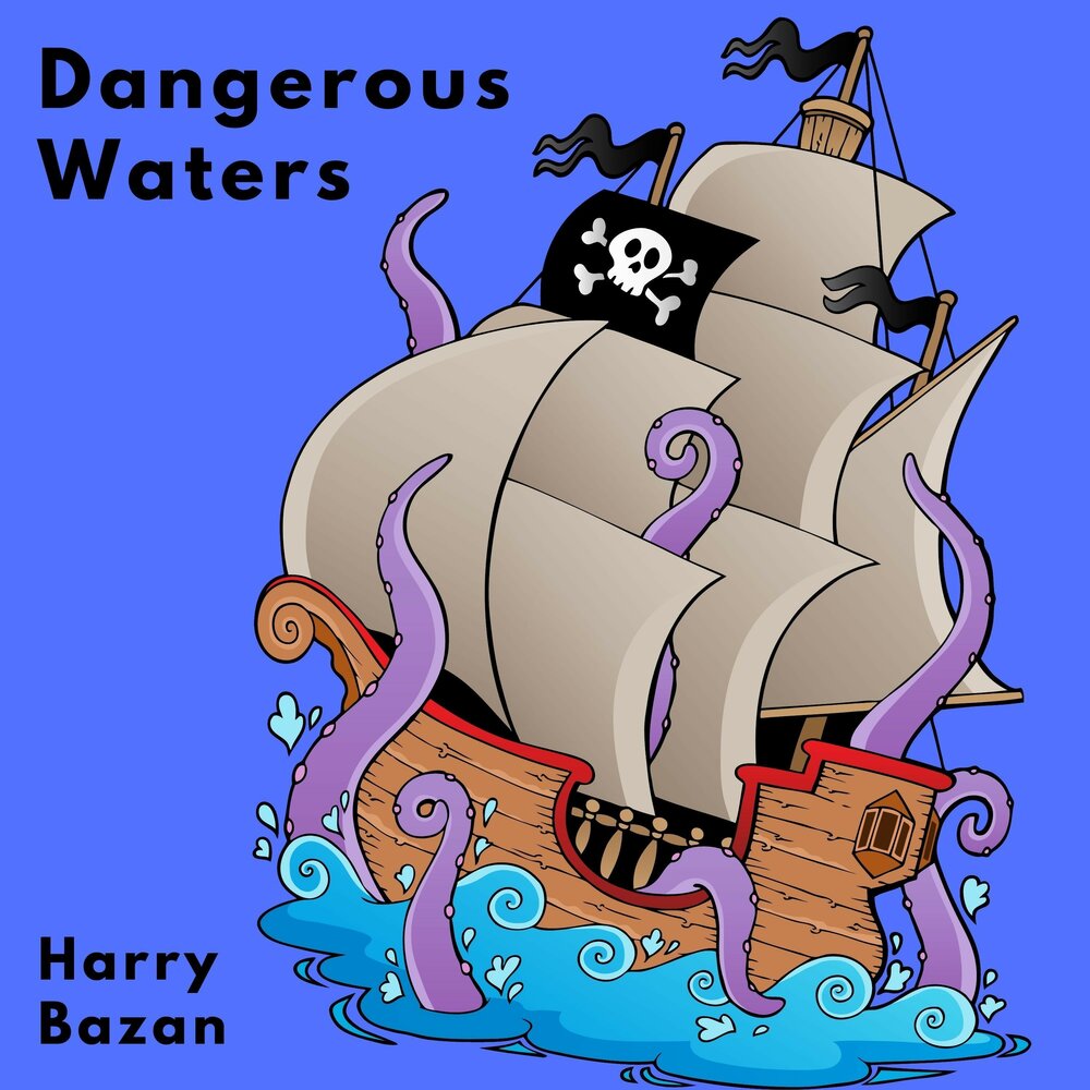 Harry water. Dangerous Waters.