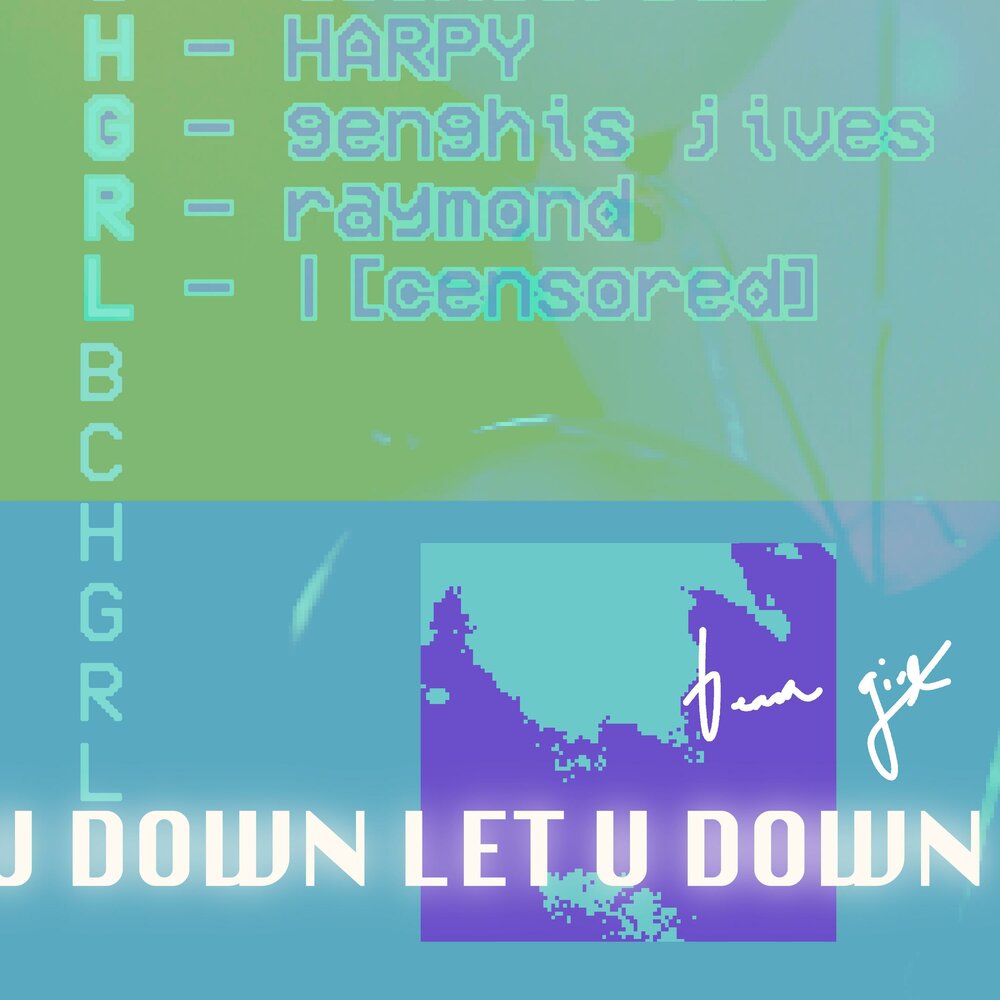 Let u down. Let u down
