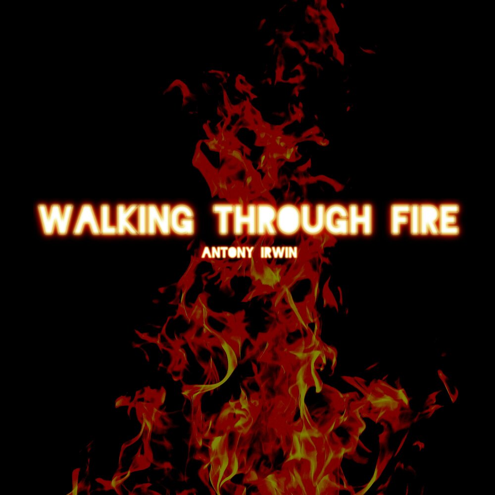 Through Fire. Words of Fire by Anthony Collings.