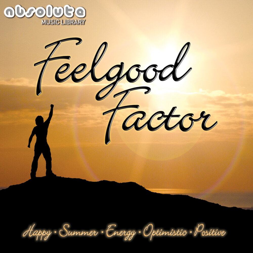 Feel absolute. The feel good Factor. Feeling good танец. Absolute Music.