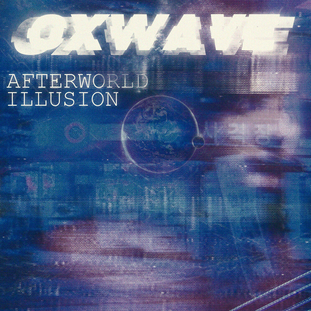 Oxwave. Afterworld. Blinded OXWAVE. OXWAVE - Eternity.