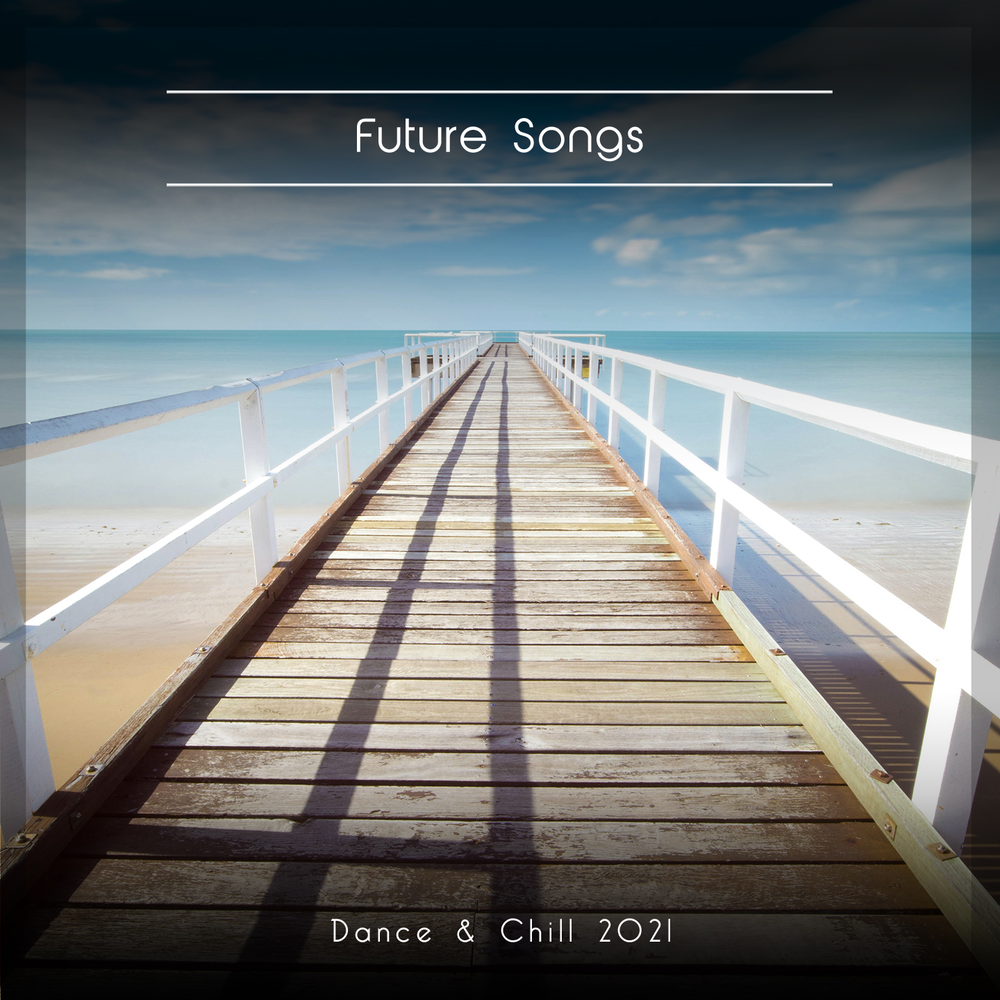 Future songs. Chill Dance.